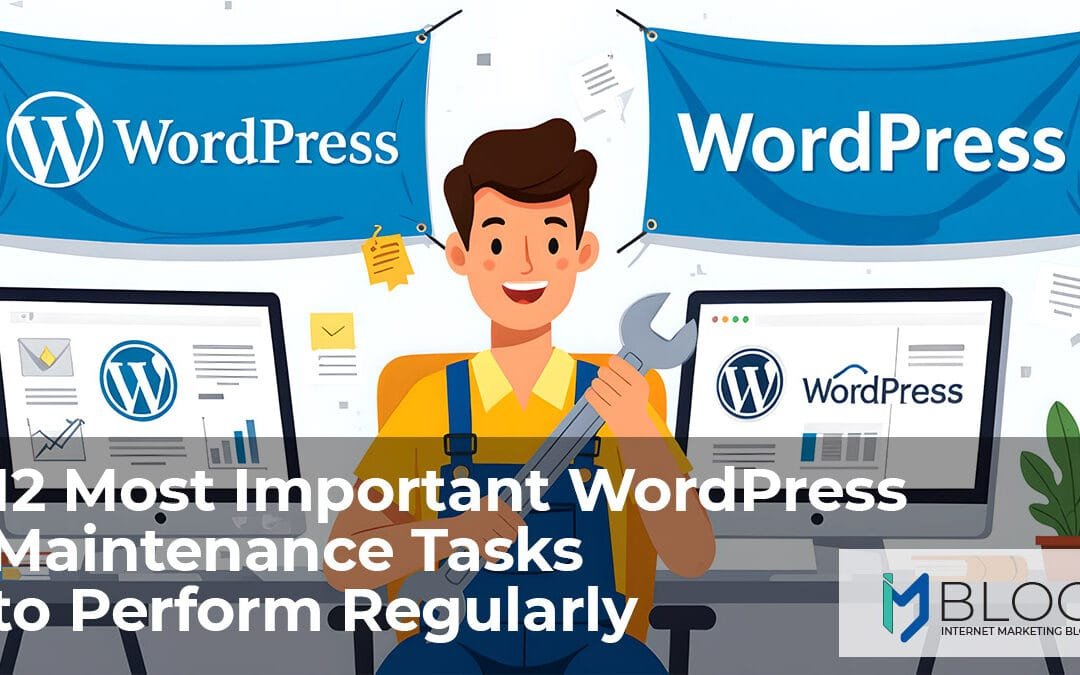 12 Most Important WordPress Maintenance Tasks You Have To Do