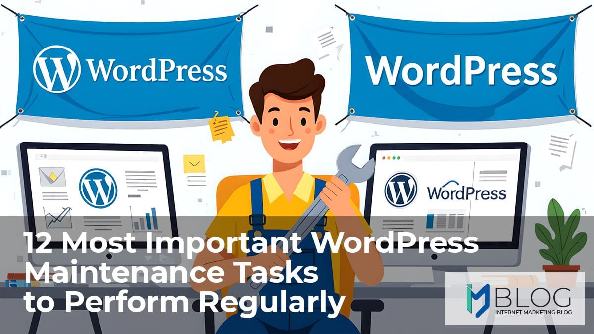 12 Most Important WordPress Maintenance Tasks You Have To Do