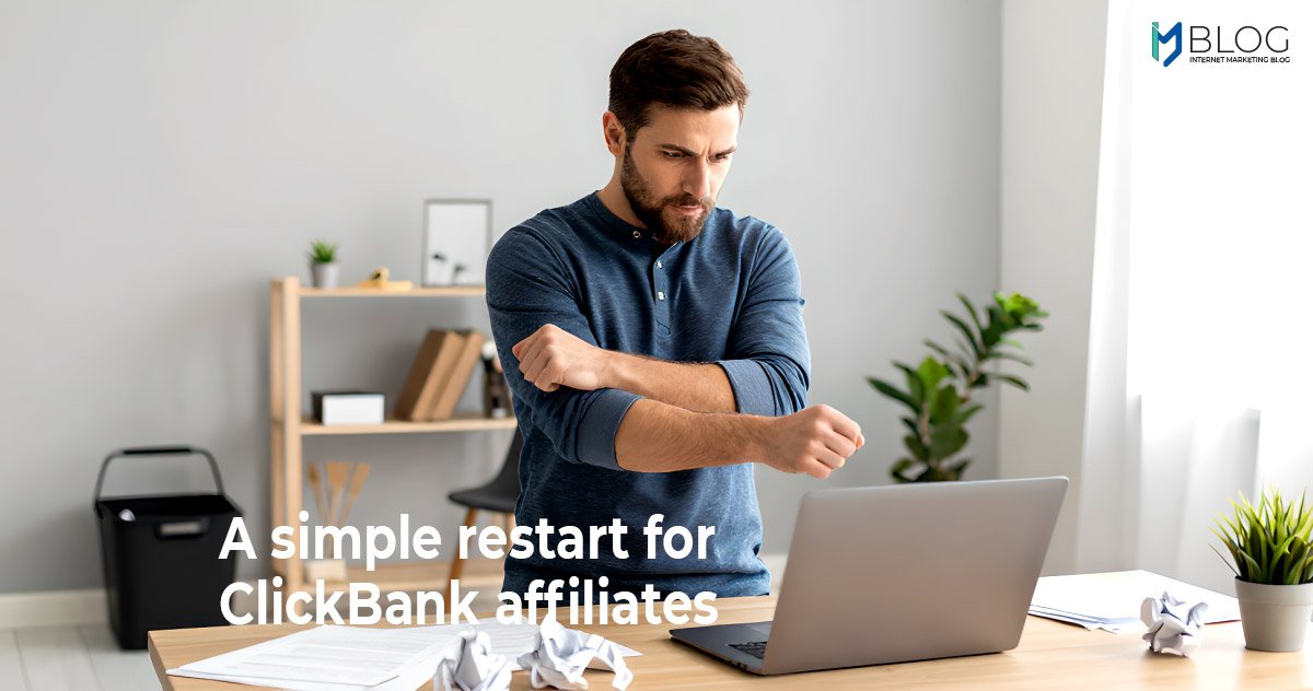 An easy restart plan for ClickBank affiliates